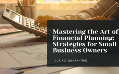 Mastering the Art of Financial Planning: Strategies for Small Business Owners