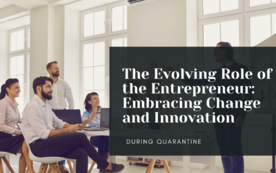 The Evolving Role of the Entrepreneur: Embracing Change and Innovation